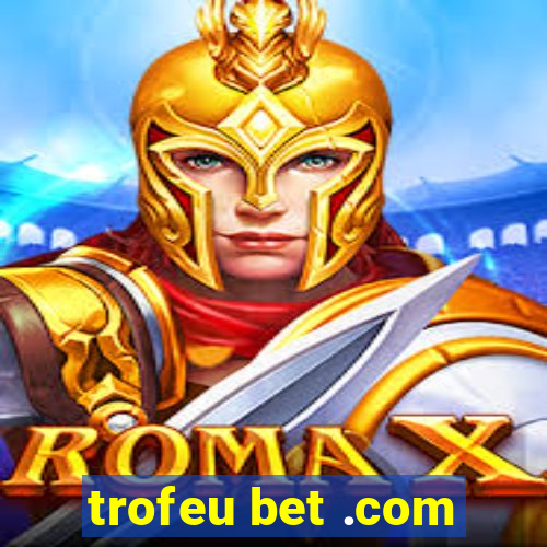 trofeu bet .com